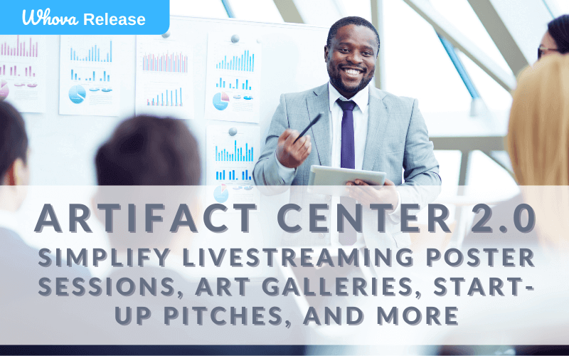 Artifact Center 2.0: Simplify Livestreaming Poster Sessions, Art Galleries, Start-Up Pitches, and More