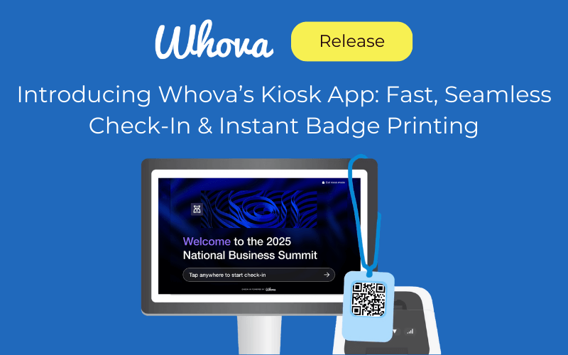 Introducing Whova’s Kiosk App: Fast, Seamless Check-In & Instant Badge Printing