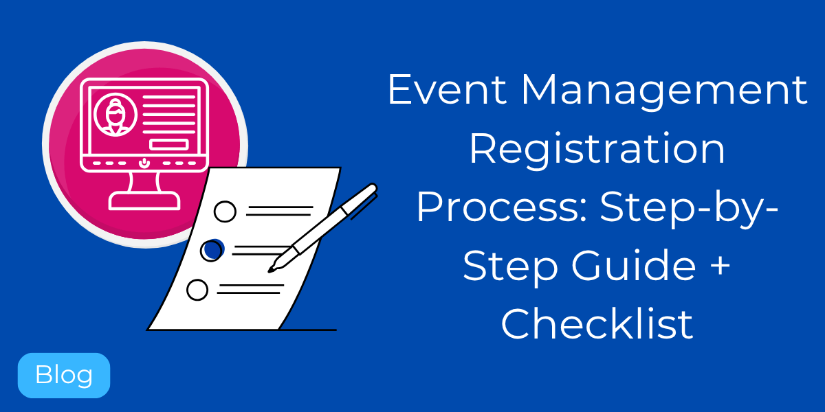 Event Management Registration Process: Step-by-Step Guide + Checklist (2026)