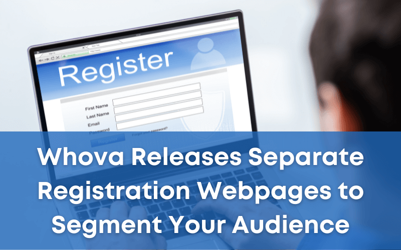 Whova Releases Separate Registration Webpages to Segment Your Audience